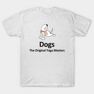 Dogs - The Original Yoga Masters - Black Lettering T-Shirt